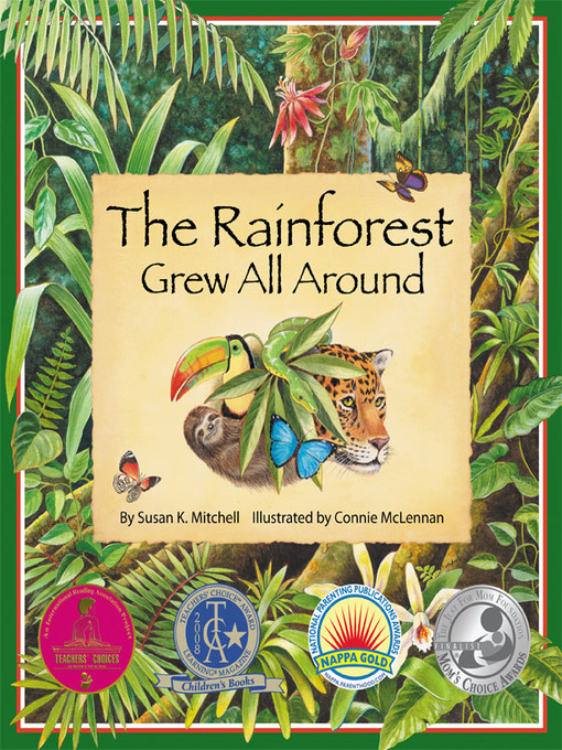 Title details for The Rainforest Grew All Around by Susan K. Mitchell - Available